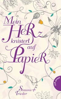 Mein Herz knistert auf Papier - Simone Trieder - E-Book