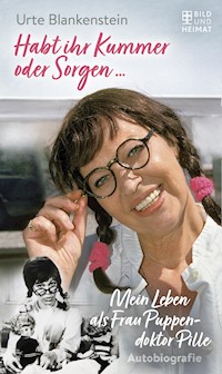 Habt ihr Kummer oder Sorgen … - Urte Blankenstein - E-Book