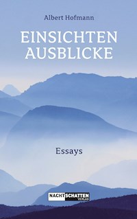 Einsichten - Ausblicke - Albert Hofmann - E-Book