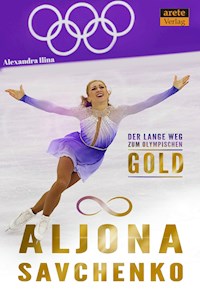 Aljona Savchenko - Alexandra Ilina - E-Book