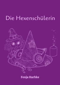 Die Hexenschülerin - Fenja Harbke - E-Book