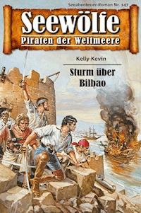 Seewölfe - Piraten der Weltmeere 147 - Kelly Kevin - E-Book