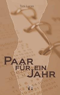 Paar für ein Jahr - Toni Lucas - E-Book