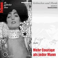 Verbrechen und Morde - Mehr Courage als jeder Mann (Judit) - Edelgard Abenstein - Hörbuch
