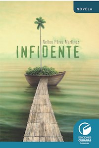 Infidente - Nelton Pérez Martínez - E-Book
