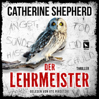Der Lehrmeister: Thriller - Catherine Shepherd - Hörbuch