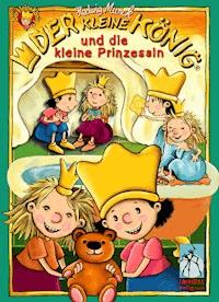 Der kleine König und die kleine Prinzessin - Hedwig Munck - E-Book