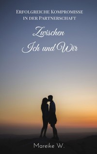 Zwischen Ich und Wir - Mareike W. - E-Book