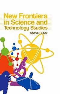 New Frontiers in Science and Technology Studies - Steve Fuller - E-Book