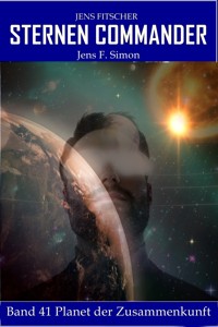 Planet der Zusammenkunft (STERNEN COMMANDER 41) - Jens F. Simon - E-Book