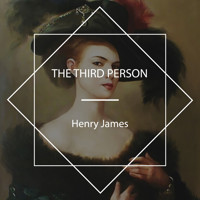 The Third Person - Henry James - Hörbuch