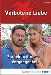 Verbotene Liebe - Folge 05 - Liz Klessinger - E-Book