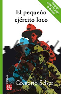 El pequeño ejército loco - Gregorio Selser - E-Book