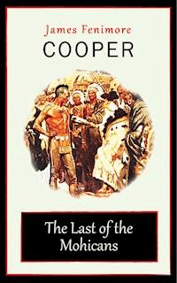 The Last of the Mohicans - James Fenimore Cooper - E-Book