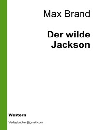 Der wilde Jackson - Max Brand - E-Book