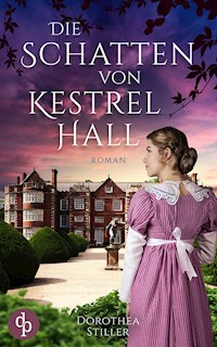 Die Schatten von Kestrel Hall - Dorothea Stiller - E-Book