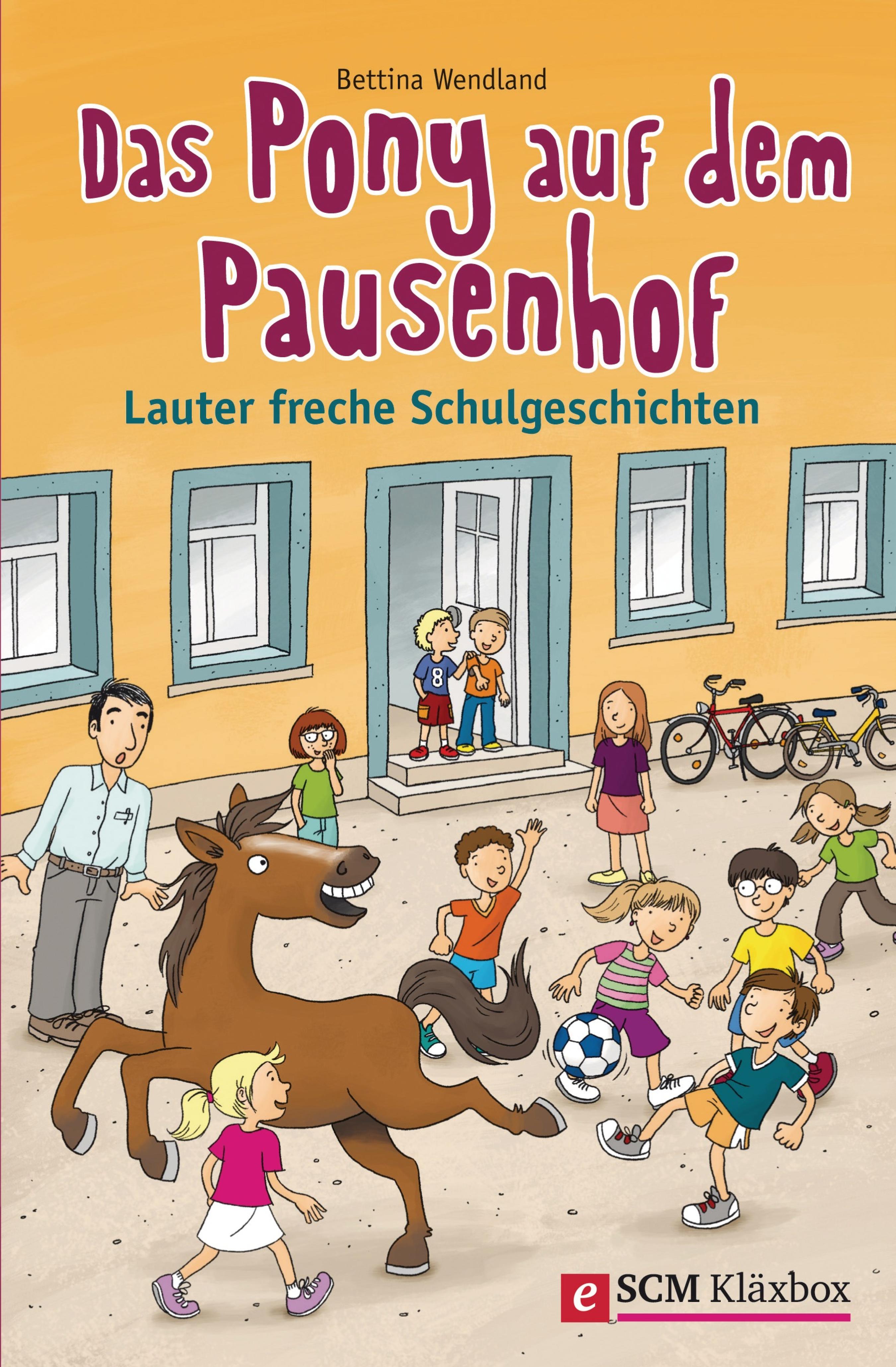 Das Pony auf dem Pausenhof - Bettina Wendland - E-Book