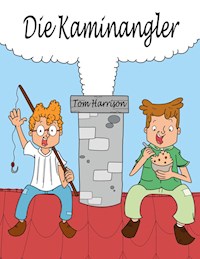 Die Kaminangler - Tom Harrison - E-Book