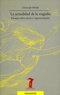 La actualidad de la tragedia - Christoph Menke - E-Book