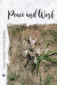 Peace and work - Luisa Aurora Viviana Rodal - E-Book
