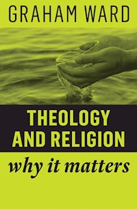 Theology and Religion - Graham Ward - E-Book
