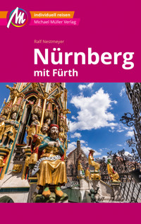 MICHAEL MÜLLER REISEFÜHRER Nürnberg - Fürth MM-City - Ralf Nestmeyer - E-Book