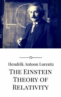 The Einstein Theory of Relativity - Hendrik Antoon Lorentz - E-Book