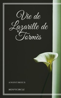 Vie de Lazarille de Tormès - Anonymous - E-Book