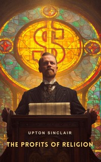 The Profits of Religion - Upton Sinclair - E-Book