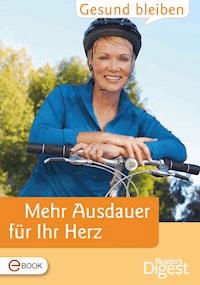 Gesund bleiben - Mehr Ausdauer für Ihr Herz -  - E-Book
