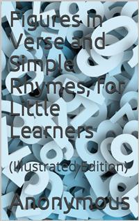 Figures in Verse and Simple Rhymes, for Little Learners / (Second Series ; No. 2) - anonymous - E-Book