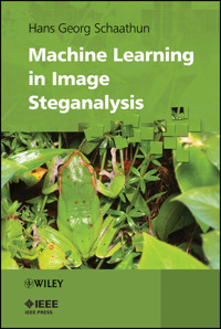 Machine Learning in Image Steganalysis - Hans Georg Schaathun - E-Book
