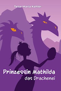 Prinzessin Mathilda - Telse Maria Kähler - E-Book