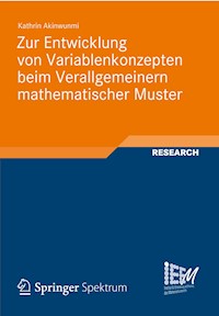 Zur Entwicklung von Variablenkonzepten beim Verallgemeinern mathematischer Muster - Kathrin Akinwunmi - E-Book