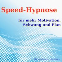 Speed-Hypnose für mehr Motivation, Schwung und Elan - Michael Bauer - Hörbuch