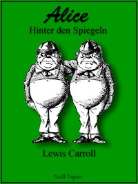 Alice hinter den Spiegeln - Lewis Carroll - E-Book + Hörbuch