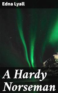 A Hardy Norseman - Edna Lyall - E-Book