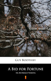A Bid for Fortune - Guy Boothby - E-Book