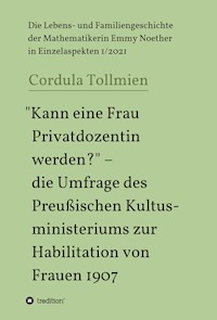 "Kann eine Frau Privatdozentin werden?" - die Umfrage des Preußischen Kultusministeriums zur Habilitation von Frauen 1907 - Cordula Tollmien - E-Book