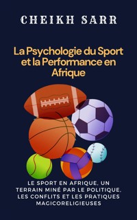 La Psychologie du Sport et la Performance en Afrique - Cheikh SARR - E-Book