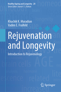 Rejuvenation and Longevity - Khachik K. Muradian - E-Book