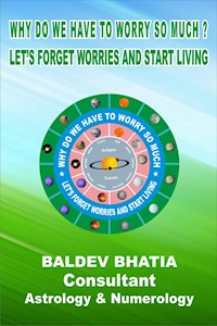 Why Do You Have to Worry So Much? - BALDEV BHATIA - E-Book