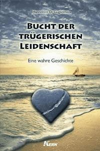 Bucht der trügerischen Leidenschaft - Hannelore DiGuglielmo - E-Book