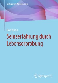 Seinserfahrung durch Lebenserprobung - Rolf Kühn - E-Book