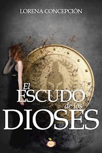 El escudo de los dioses - Lorena Concepción - E-Book