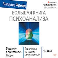 Большая книга психоанализа. Введение в психоанализ. Три очерка по теории сексуальности. Я и Оно (сборник) - Зигмунд Фрейд - Hörbuch