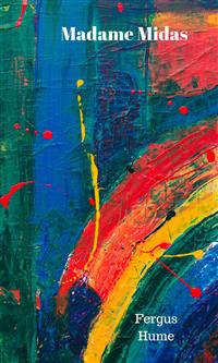 Madame Midas - Fergus Hume - E-Book