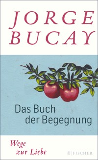 Das Buch der Begegnung - Jorge Bucay - E-Book