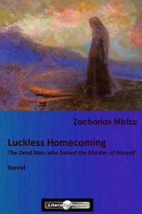 Luckless Homecoming - Zacharias Mbizo - E-Book