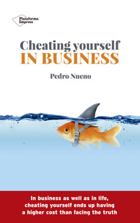 Cheating yourself in business - Pedro Nueno - E-Book